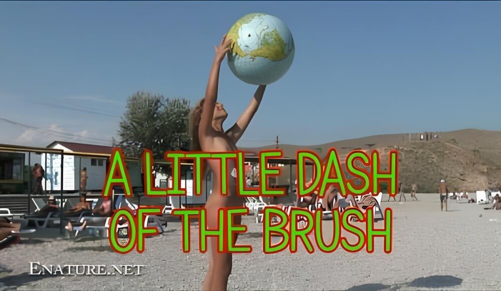 Enature: A little dash of the brush - Living with joy and ease as part of the naturist and nudist lifestyle